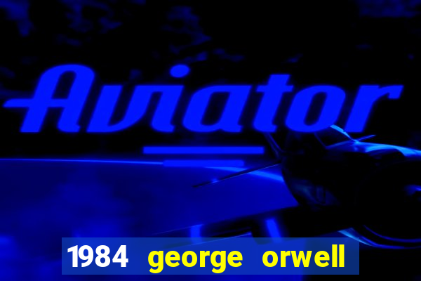 1984 george orwell pdf companhia das letras